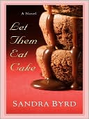 Sandra Byrd: Let Them Eat Cake