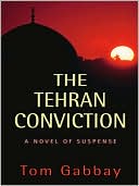 Tom Gabbay: Tehran Conviction