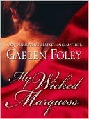 Gaelen Foley: My Wicked Marquess (Inferno Club Series #1)