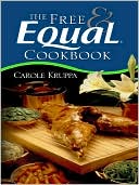 Book cover image of The Free & Equal Cookbook by Carole Kruppa