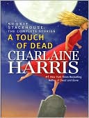 Charlaine Harris: A Touch of Dead: The Complete Stories (Sookie Stackhouse / Southern Vampire Series)