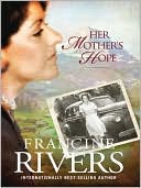 Book cover image of Her Mother's Hope (Marta's Legacy Series #1) by Francine Rivers