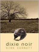Kirk Curnutt: Dixie Noir