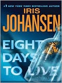Book cover image of Eight Days to Live (Eve Duncan Series #10) by Iris Johansen