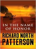 Book cover image of In the Name of Honor by Richard North Patterson