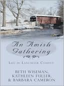 Book cover image of An Amish Gathering: Life in Lancaster County by Beth Wiseman