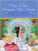 Ann B. Ross: Miss Julia Renews Her Vows (Miss Julia Series #11)