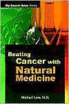 Book cover image of Beating Cancer with Natural Medicine by Michael Lam