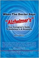 Book cover image of When The Doctor Says Alzheimer's by Betty Weiss
