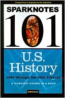 Book cover image of U.S. History: 1865 through the 20th Century (SparkNotes 101) by SparkNotes Editors