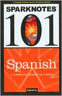 SparkNotes Editors: Spanish (SparkNotes 101)