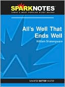 William Shakespeare: All's Well That Ends Well (SparkNotes Literature Guide Series)