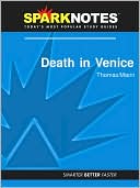 Thomas Mann: Death in Venice (SparkNotes Literature Guide Series)