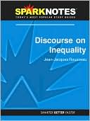 SparkNotes Editors: Discourse on Inequality (SparkNotes Philosophy Guide)