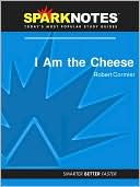 Book cover image of I Am the Cheese (SparkNotes Literature Guide Series) by Robert Cormier
