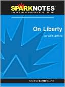 SparkNotes Editors: On Liberty (SparkNotes Philosophy Guide)