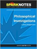 SparkNotes Editors: Philosophical Investigations (SparkNotes Philosophy Guide)