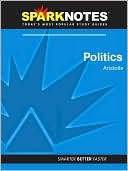 SparkNotes Editors: Politics (SparkNotes Philosophy Guide)