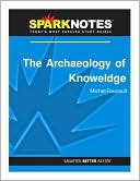 Book cover image of The Archaeology of Knowledge (SparkNotes Philosophy Guide) by SparkNotes Editors