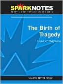 Book cover image of The Birth of Tragedy (SparkNotes Philosophy Guide) by SparkNotes Editors