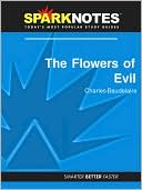 Charles Baudelaire: The Flowers of Evil (SparkNotes Literature Guide Series)