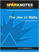 Christopher Marlowe: The Jew of Malta (SparkNotes Literature Guide Series)