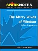 William Shakespeare: The Merry Wives of Windsor (SparkNotes Literature Guide Series)