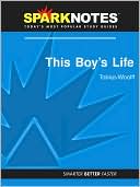 Tobias Wolff: This Boy's Life (SparkNotes Literature Guide Series)