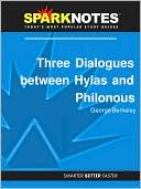 SparkNotes Editors: Three Dialogues between Hylas Philonous (SparkNotes Philosophy Guide)
