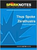 SparkNotes Editors: Thus Spoke Zarathustra (SparkNotes Philosophy Guide)