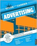 Book cover image of Spark Your Career in Advertising (SparkNotes) by Randi Zuckerberg
