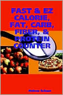 Helena Schaar: Fast and EZ Calorie, Fat, Carb, Fiber, and Protein Counter