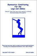 Book cover image of Gymnastics Conditioning for the Legs and Ankles by Karen M. Goeller