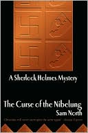Sam North: The Curse Of The Nibelung - A Sherlock Holmes Mystery
