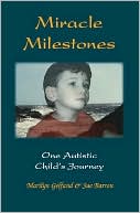 Marilyn Gelfand: Miracle Milestones, One Autistic Child's Journey