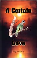 Book cover image of A Certain Love by Miguel Encinias