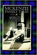 Francis L. McKenzie: Mckenzie Family Tales and Select Overrip