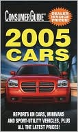 Book cover image of ConsumerGuide 2005 Cars by Consumer Guide editors