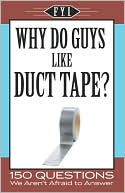 Book cover image of FYI Why Do Guys Like Duct Tape by Publications International Staff