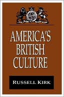 Book cover image of America's British Culture by Russell Kirk