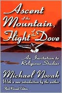 Michael Novak: Ascent Of The Mountain, Flight Of The Dove