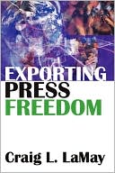 Craig LaMay: Exporting Press Freedom