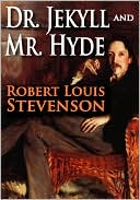 Robert Louis Stevenson: Dr. Jekyll And Mr. Hyde