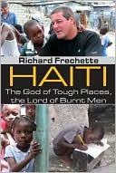 Richard Frechette: Haiti: The God of Tough Places, the Lord of Burnt Men