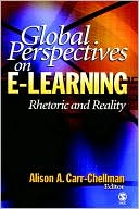Alison A. Carr-Chellman: Global Perspectives on E-Learning: Rhetoric and Reality