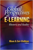 Alison A. Carr-Chellman: Global Perspectives on E-Learning: Rhetoric and Reality