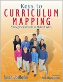 Susan K. Udelhofen: Keys to Curriculum Mapping: Strategies and Tools to Make It Work
