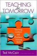 Ted McCain: Teaching for Tomorrow: Teaching Content and Problem-Solving Skills