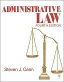 Steven J. Cann: Administrative Law