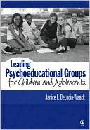 Janice L. DeLucia-Waack: Leading Psychoeducational Groups for Children and Adolescents